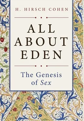 Todo sobre el Edén: La génesis del sexo - All About Eden: The Genesis of Sex