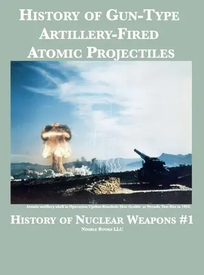 Historia de los proyectiles atómicos de artillería de tipo cañón - History of Gun-Type Artillery-Fired Atomic Projectiles