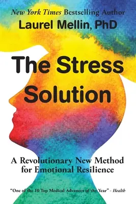 La solución al estrés: Un nuevo método revolucionario para la resiliencia emocional - The Stress Solution: A Revolutionary New Method for Emotional Resilience