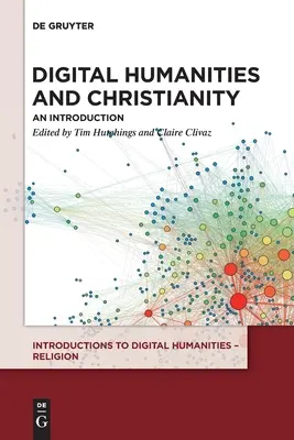 Humanidades digitales y cristianismo: Una introducción - Digital Humanities and Christianity: An Introduction