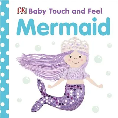 Toca y siente la sirena - Baby Touch and Feel Mermaid