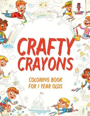 Crafty Crayons: Libro para colorear para niños de 1 año - Crafty Crayons: Coloring Book for 1 Year Olds
