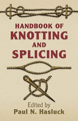 Manual de anudado y empalme - Handbook of Knotting and Splicing