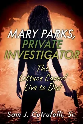 Mary Parks, Investigadora Privada La trampa de la lechuga Vivir para morir - Mary Parks, Private Investigator: The Lettuce Caper! Live to Die!