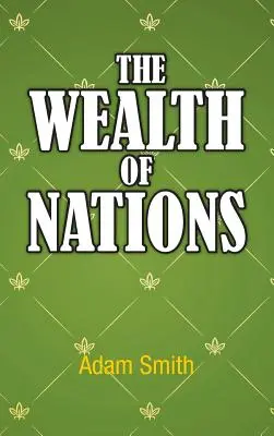 La riqueza de las naciones - The Wealth of Nations