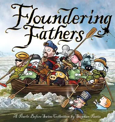 Padres a la deriva: Colección Pearls Before Swine - Floundering Fathers: A Pearls Before Swine Collection