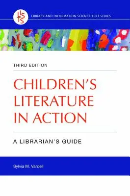 Literatura infantil en acción: Guía del bibliotecario - Children's Literature in Action: A Librarian's Guide