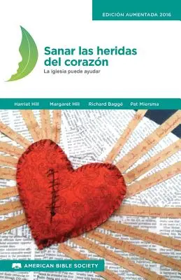 Sanar las heridas del corazón: La iglesia puede ayudar - Sanar las heridas del corazn: La iglesia puede ayudar