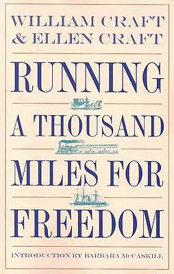 Correr mil millas por la libertad: La huida de William y Ellen Craft de la esclavitud - Running a Thousand Miles for Freedom: The Escape of William and Ellen Craft from Slavery