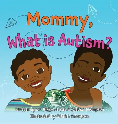 Mamá, ¿qué es el autismo? - Mommy, What Is Autism?