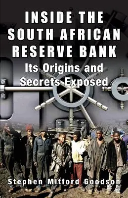 Dentro del Banco de la Reserva de Sudáfrica: Sus orígenes y secretos al descubierto - Inside the South African Reserve Bank: Its Origins and Secrets Exposed