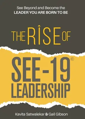 El auge del liderazgo SEE-19(c): Ve más allá y conviértete en el líder que has nacido para ser - The Rise of SEE-19(c) Leadership: See beyond and become the leader you are born to be