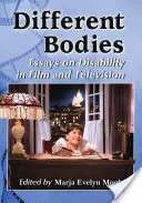 Cuerpos diferentes: Ensayos sobre la discapacidad en el cine y la televisión - Different Bodies: Essays on Disability in Film and Television