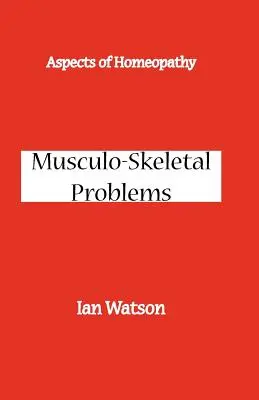 Aspectos de la homeopatía: Problemas músculo-esqueléticos - Aspects of Homeopathy: Musculo-Skeletal Problems