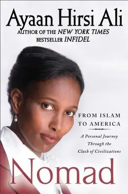 Nómada: Del Islam a América: Un viaje personal a través del choque de civilizaciones - Nomad: From Islam to America: A Personal Journey Through the Clash of Civilizations