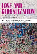 Amor y globalización: Transformaciones de la intimidad en el mundo contemporáneo - Love and Globalization: Transformations of Intimacy in the Contemporary World