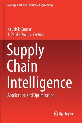 Inteligencia en la cadena de suministro: Aplicación y optimización - Supply Chain Intelligence: Application and Optimization