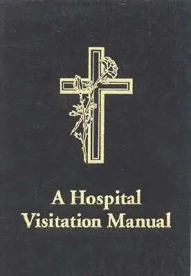 Manual de visitas hospitalarias - A Hospital Visitation Manual