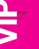 VIP Vision in Design: Guía para innovadores - VIP Vision in Design: A Guidebook for Innovators