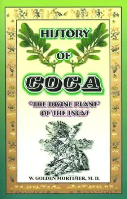 Historia de la coca: La planta divina de los incas - History of Coca: The Divine Plant of the Incas