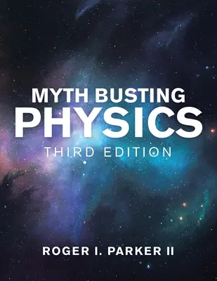Física para acabar con los mitos: Tercera edición - Myth Busting Physics: Third Edition