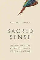 Sentido sagrado: Descubrir la maravilla de la Palabra y el mundo de Dios - Sacred Sense: Discovering the Wonder of God's Word and World