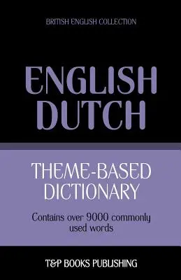 Diccionario temático inglés británico-neerlandés - 9000 palabras - Theme-based dictionary British English-Dutch - 9000 words