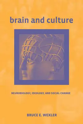 Cerebro y cultura: Neurobiología, ideología y cambio social - Brain and Culture: Neurobiology, Ideology, and Social Change