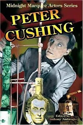 Peter Cushing: Serie Actores de Medianoche - Peter Cushing: Midnight Marquee Actors Series