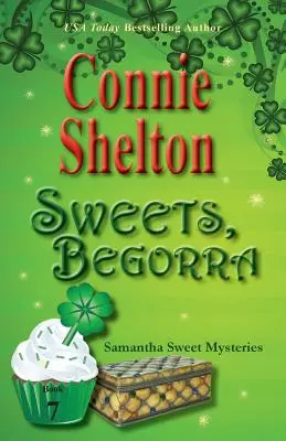 Dulces, Begorra: Samantha Sweet Mysteries, Book 7 - Sweets, Begorra: Samantha Sweet Mysteries, Book 7