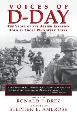 Voces del Día D: La historia de la invasión aliada contada por los que estuvieron allí - Voices of D-Day: The Story of the Allied Invasion Told by Those Who Were There