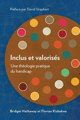 Inclusión y valoración: Una teología práctica de la discapacidad - Inclus et valoriss: Une thologie pratique du handicap