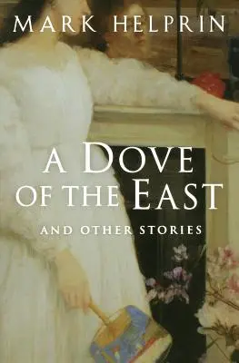 Una paloma del Este: Y otras historias - A Dove of the East: And Other Stories