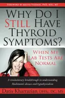 ¿Por qué sigo teniendo síntomas tiroideos? Cuando mis pruebas de laboratorio son normales - Why Do I Still Have Thyroid Symptoms? When My Lab Tests Are Normal