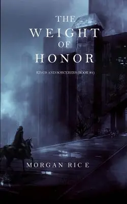 El Peso del Honor (Reyes y Hechiceros--Libro 3) - The Weight of Honor (Kings and Sorcerers--Book 3)