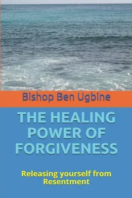 El poder curativo del perdón: Liberarse del Resentimiento - The Healing Power of Forgiveness: Releasing yourself from Resentment