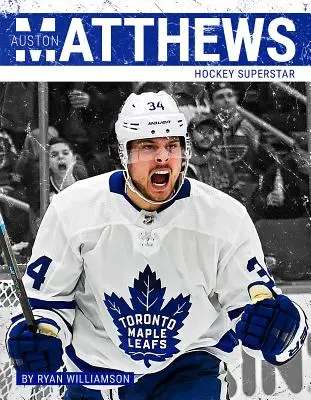 Auston Matthews: Superestrella del hockey - Auston Matthews: Hockey Superstar