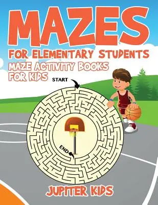 Laberintos para alumnos de primaria: Laberintos para niños - Mazes for Elementary Students: Maze Activity Books for Kids