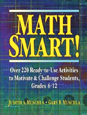 ¡Math Smart! Más de 220 actividades listas para usar para motivar y desafiar a los estudiantes, Grados 6-12 - Math Smart!: Over 220 Ready-To-Use Activities to Motivate & Challenge Students, Grades 6-12