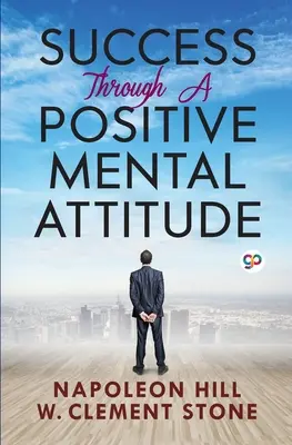 El éxito a través de una actitud mental positiva - Success Through a Positive Mental Attitude