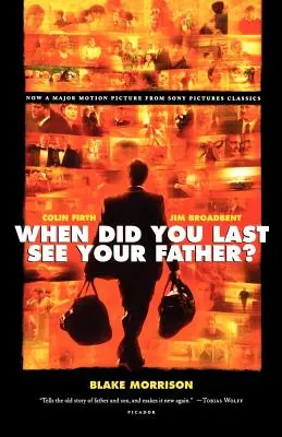 ¿Cuándo viste a tu padre por última vez? Las memorias de un hijo sobre el amor y la pérdida - When Did You Last See Your Father?: A Son's Memoir of Love and Loss