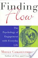 Encontrar la fluidez: la psicología del compromiso con la vida cotidiana - Finding Flow: The Psychology of Engagement with Everyday Life