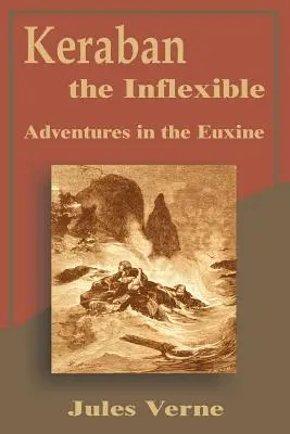 Keraban el Inflexible Aventuras en el Euxino - Keraban the Inflexible: Adventures in the Euxine