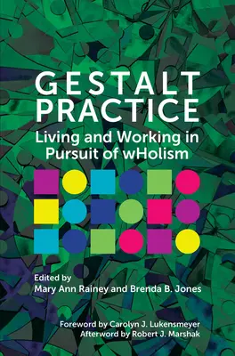 Práctica Gestalt: Vivir y trabajar en pos del wHolismo - Gestalt Practice: Living and Working in Pursuit of wHolism