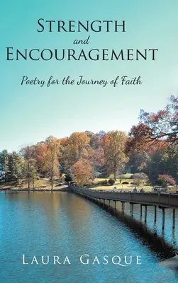 Fuerza y aliento: Poesía para el camino de la fe - Strength and Encouragement: Poetry for the Journey of Faith