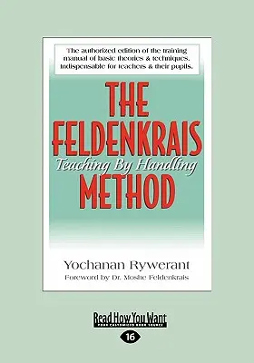 El Método Feldenkrais: Enseñar Manipulando (Edición 16pt Letra Grande) - The Feldenkrais Method: Teaching by Handling (Large Print 16pt)