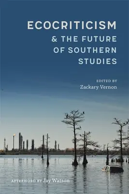 El ecocriticismo y el futuro de los estudios sureños - Ecocriticism and the Future of Southern Studies