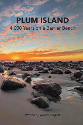 Plum Island: 4.000 años en una playa de barrera - Plum Island; 4,000 Years on a Barrier Beach