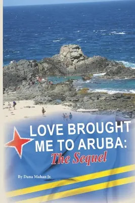 El Amor Me Trajo A Aruba: La secuela - Love Brought Me To Aruba: The Sequel