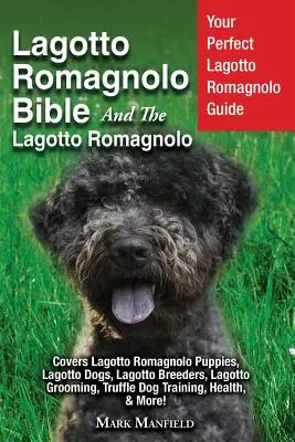 Lagotto Romagnolo Biblia Y El Lagotto Romagnolo: Su Guía Perfecta Lagotto Romagnolo Cubre Lagotto Romagnolo Cachorros, Perros Lagotto, Lagotto Breede - Lagotto Romagnolo Bible And The Lagotto Romagnolo: Your Perfect Lagotto Romagnolo Guide Covers Lagotto Romagnolo Puppies, Lagotto Dogs, Lagotto Breede